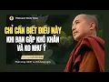 Download Lagu Chỉ Cần Biết Điều Này Là Đủ, Khi Bạn Gặp Khó Khăn và Điều Không Như Ý | Thầy Minh Niệm | Phúc Tịnh