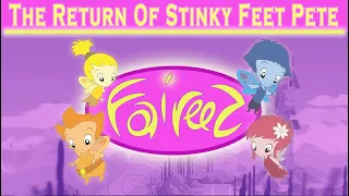 Faireez Episode 39 The Return Of Stinky Feet Pete 