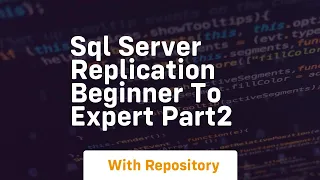 sql server replication beginner to expert part2