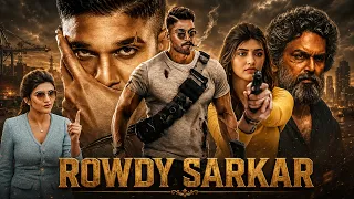 Rowdy Sarkar - Superhit (HD) Blockbuster South Indian Hindi Dubbed Action Movie || 