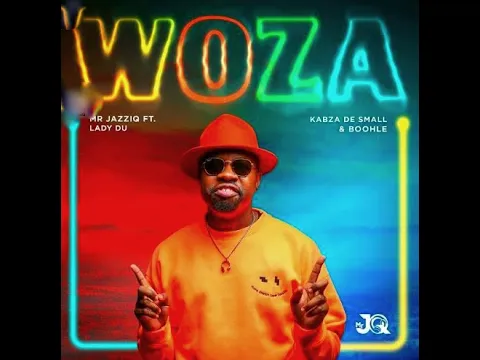 Download MP3 Mr JazziQ woza Lyrics | Mr JazziQ ft. Lady Du, Kabza De Small & Boohle