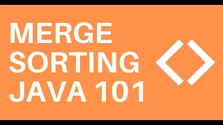 Merge Sorting JAVA 101