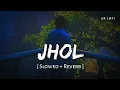 Download Lagu Jhol (Slowed + Reverb) | Maanu, Annural Khalid | SR Lofi