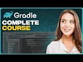 The Complete Gradle Course From Basics to Advanced