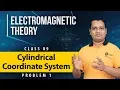 Cylindrical Coordinate System - Problem 1