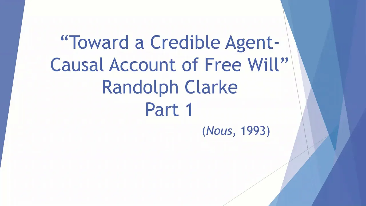 Randolph Clarke on Libertarian Free Will Part One