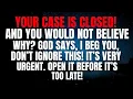 God Says: “ This Will Happen To You Right Now - Open It Quickly” | God’s Message Today