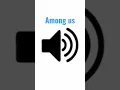 Download Lagu Among us sound effect #amongus #funny