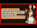 What Is The History Behind The David Yurman Brand - The Rich And Famous Files