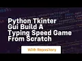 Python tkinter gui build a typing speed game from scratch