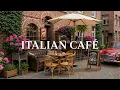 Download Lagu Peaceful Morning Jazz at a Cozy Italian Café ☕ Relaxing Bossa Nova Music for Focus, Chill \u0026 Work