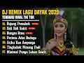 Download Lagu DJ LAGU DAYAK TERBARU 2025 | Viral TikTok | Cover Lagu Dayak Versi Remix | Bujang Pemabuk - Vol 5