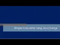 1 - Simple Calculator using Java Swings