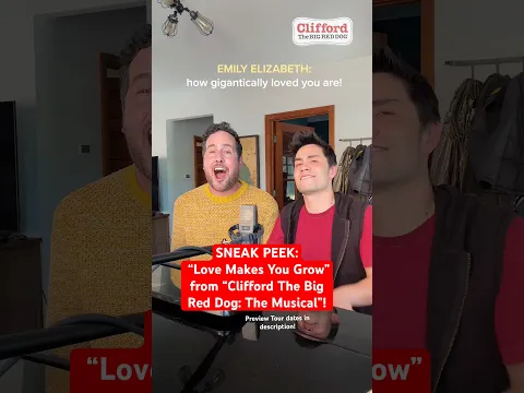 Clifford The Big Red Dog: The Musical SNEAK PEEK! (“Love Makes You Grow”)