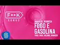 Download Lagu 05. Vulgo FK, Duquesa - FOGO E GASOLINA (Bvga, Galdino, Honaiser) [F**K SONGS]