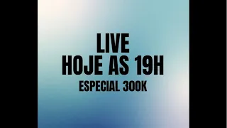 Bate Papo AO VIVO - Especial 300k
