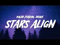 Majid Jordan - Stars Align (Lyrics) ft. Drake