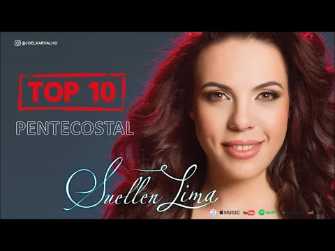 Download MP3 SUELLEN LIMA - AS MELHORES - TOP 10 PENTECOSTAL