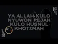 Download Lagu PUJIAN JAWA | PEJAH HUSNUL KHOTIMAH || ya Allah kulo nyuwon ibadah kulo istiqomah la ila ha illallah