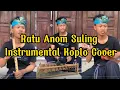 Download Lagu suling koplo keroncong ratu anom cover instrumental relaxing song