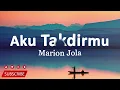 Marion Jola - Aku Takdirmu (Lirik Lagu)