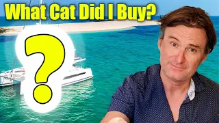 I’m buying a NEW Catamaran! But which one?