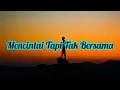 Download Lagu Arief - Mencintai Tapi Tak Bersama ( Lirik Lagu )