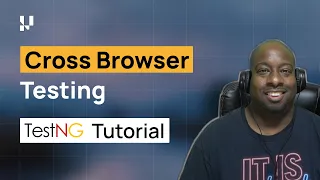TestNG Framework Tutorial How To Perform Cross Browser Testing Part-X TestMu AI
