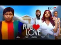 PURE LOVE - RUTH KADIRI/FRANCES NWABUNIKE/DANIEL ABUA/ NIGERIAN MOVIES 2024 LATEST FULL MOVIES