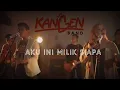 Download Lagu KANGEN BAND - Aku Ini Milik Siapa Lyrics