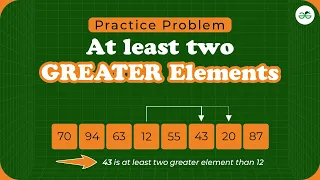 At Least Two Greater Elements School Practice Problem GeeksforGeeks School