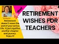 RETIREMENT WISHES FOR TEACHERS