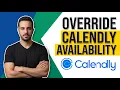 How To Override Calendly Availability Easy Guide