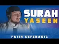 Download Lagu [NEW] Emotional Surah Yaseen سورة يس - Fatih Seferagic (2022)