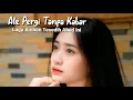 Download Lagu LAGU AMBON TERSEDIH ABAD INI 2025 || ALE PERGI TANPA KABAR ||
