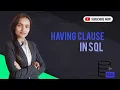 HAVING Clause in SQL Filter Grouped Data with HAVING