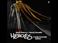 Heroes (Craig Connelly Remix) - Mark Sherry & Sarah Howells