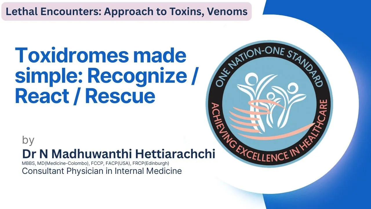 Toxidromes Made Simple: Recognize, React, Rescue | Dr. N. Madhuwanthi Hettiarachchi