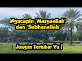 Lagu Perbedaan Penggunaan Masyaallah dan Subhanallah; Jangan Tertukar Ya!