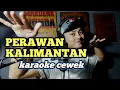 Download Lagu Perawan kalimantan - karaoke tanpa vokal cewek dangdut koplo