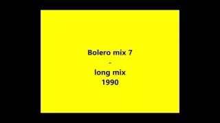 Download bolero mix 7 - extended version 1990 MP3