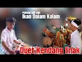 Download Lagu Duet kendang Enak Ariel Gebot Bersama Rusdy Oyag | Ikan Dalam Kolam