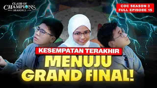 Clash of Champions (COC) SEASON 3 - EPS.15 | KESEMPATAN TERAKHIR MENUJU GRAND FINAL!