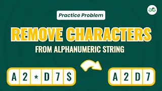 Remove Characters from Alphanumeric String School Practice Problem GeeksforGeeks School