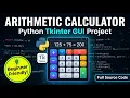 Python Arithmetic Calculator GUI using Tkinter Simple Calculator Project for Beginners