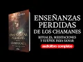 Ensenanzas perdidas de los chamanes Rituales meditaciones y suenos para sanar libro