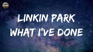 Download Linkin Park - What I've Done (Lyrics) | I'll face myself to cross out what I've become MP3
