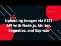 Sequelize ORM with NodeJS Image Upload On Node Sequelize Rest API