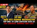 CUC NONG HUNG CAO XAC NHAN LINCOLN SAP VE NHA - USS GEORGE WASHINGTON TIEN VE TRUNG DONG
