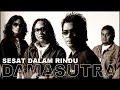 Download Lagu DAMASUTRA - SESAT DALAM RINDU